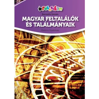 Bernath Istvan: Magyar ​feltalalok es talalmanyaik