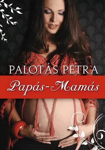 Palotas Petra: Papas-mamas Szepseghibas