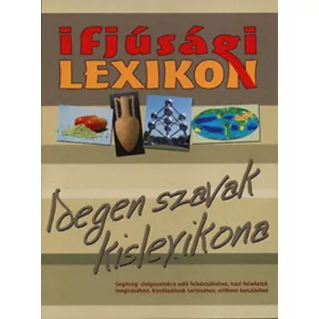 Oszlanszki Eva Ifjusagi ​lexikon – Idegen szavak kislexikona Antikvar