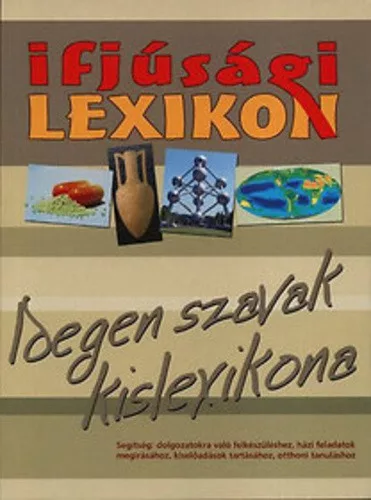 Oszlanszki Eva Ifjusagi ​lexikon – Idegen szavak kislexikona Antikvar
