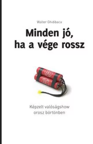Walter Ghidibaca: Minden jo, ha a vege rossz