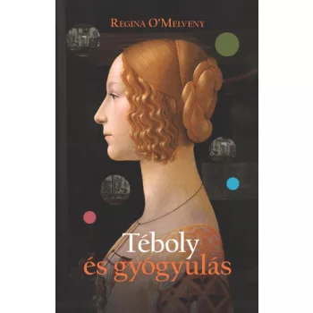 Regina O'Melveny: Teboly es gyogyulas