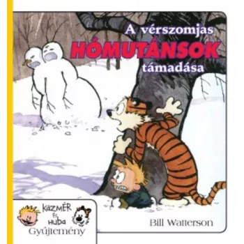 Bill Watterson: A verszomjas homutansok tamadasa (Kazmer es Huba) Jo allapotu szepseghibas