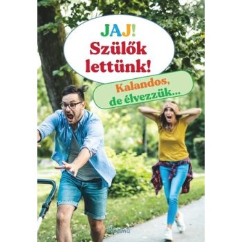 Lengyel Orsolya (szerk.): Jaj! Szulok lettunk!