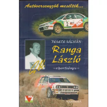 Fekete Kalman: Ranga Laszlo (Autoversenyzok meseltek I.) - Riportkonyv Antikvar