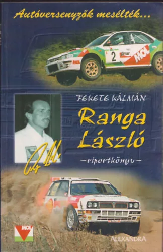 Fekete Kalman: Ranga Laszlo (Autoversenyzok meseltek I.) - Riportkonyv Antikvar