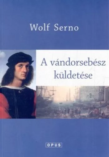 Wolf Serno: A ​vandorsebesz kuldetese (A vandorsebesz 3.) antikvar