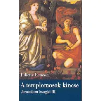 Juliette Benzoni : A templomosok kincse - Jeruzsalem lovagjai III. Juliette Benzoni antikvar