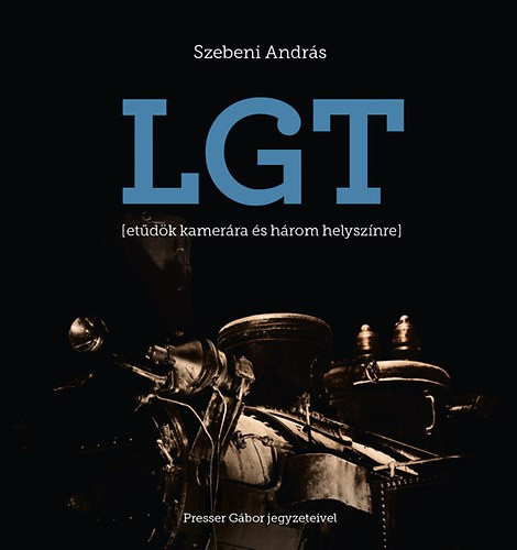 Szebeni Andras · Presser Gabor LGT