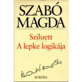 Szabó Magda: Sziluett / A lepke logikája