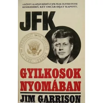 Jim Garrison: JFK ​– Gyilkosok nyomaban - Szepseghibas