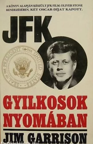 Jim Garrison: JFK ​– Gyilkosok nyomaban - Szepseghibas