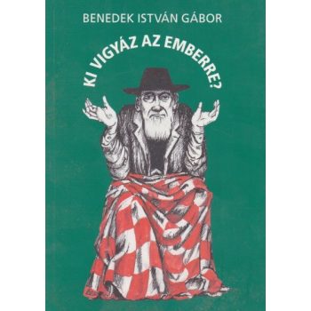 benedek-istvan-gabor-ki-vigyaz-az-emberre