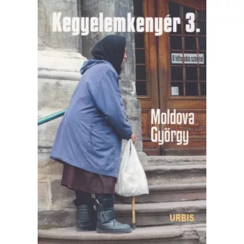 Moldova Gyorgy - Kegyelemkenyer ​3. - Riport a nyugdijasokrol