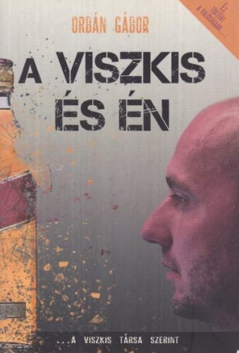 Orban Gabor - A ​Viszkis es en - Jo allapotu antikvar