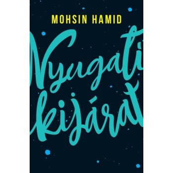 Mohsin Hamid - Nyugati kijárat