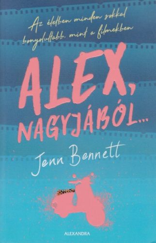 Jenn Bennett - Alex, nagyjából…